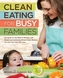 Clean Eating for Busy Families