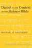 Daniel in the Context of the Hebrew Bible