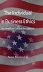 The Individual in Business Ethics