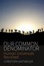 Our Common Denominator
