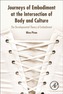 Journeys of Embodiment at the Intersection of Body and Culture