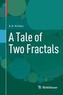 A Tale of Two Fractals