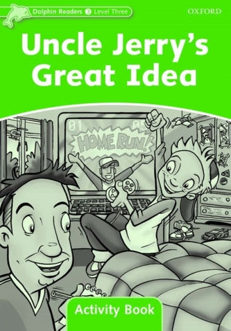 Dolphin Readers Level 3: Uncle Jerry's Great Idea Activity Book