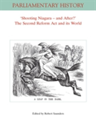 Shooting Niagara and After? The Second Reform Act and its World