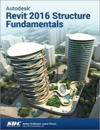 Autodesk Revit 2016 Structure Fundamentals (ASCENT)