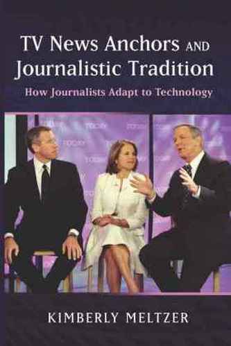 TV News Anchors and Journalistic Tradition