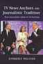 TV News Anchors and Journalistic Tradition