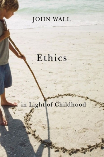 Ethics in Light of Childhood