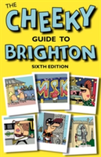 The Cheeky Guide To Brighton