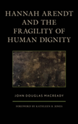 Hannah Arendt and the Fragility of Human Dignity