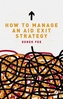 How to Manage an Aid Exit Strategy