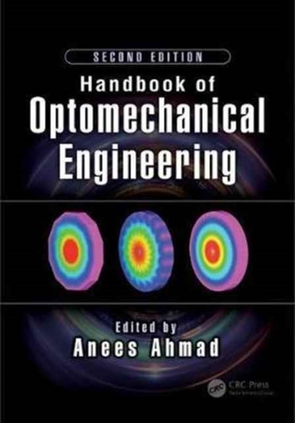 Handbook of Optomechanical Engineering, Second Edition