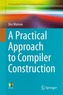 A Practical Approach to Compiler Construction