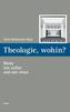 THEOLOGIE WOHIN?