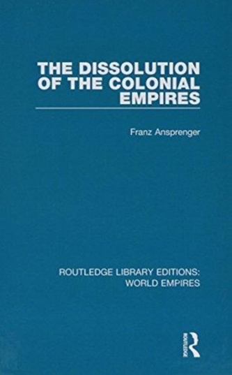The Dissolution of the Colonial Empires