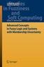 Advanced Concepts in Fuzzy Logic and Systems with Membership Uncertainty
