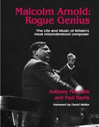 Malcolm Arnold - Rogue Genius
