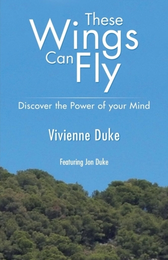 These Wings Can Fly - Discover the Power of Your Mind