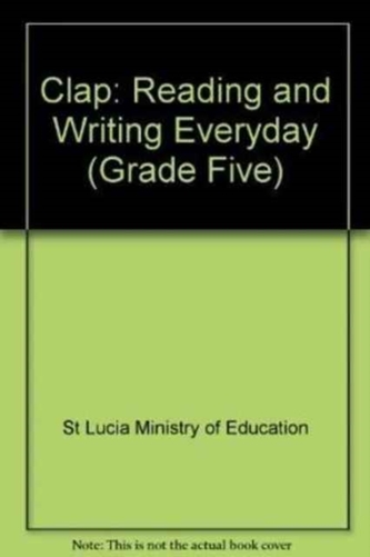 Clap: Reading and Writing Everyday (Grade Three)