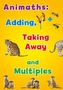 Animaths: Adding, Taking Away, and Multiples