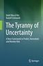 The Tyranny of Uncertainty