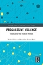Progressive Violence