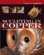 Sculpting in Copper