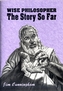 WISE PHILOSOPHER THE STORY SO FAR