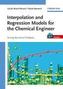 Interpolation and Regression Models for the Chemical Engineer