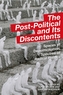 The Post-Political and Its Discontents