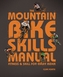 The Mountain Bike Skills Manual