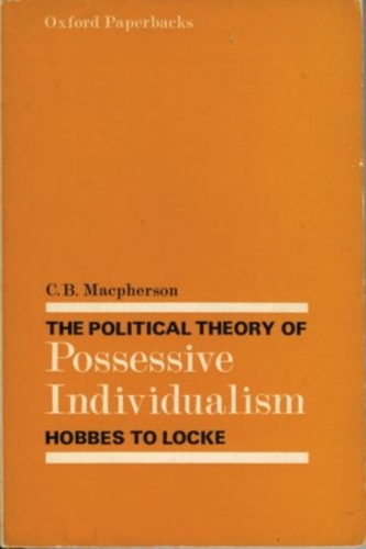The Political Theory of Possessive Individualism