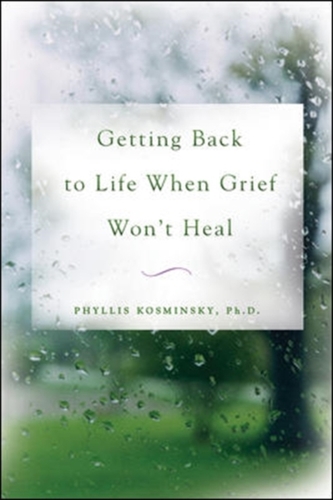 Getting Back to Life When Grief Won't Heal