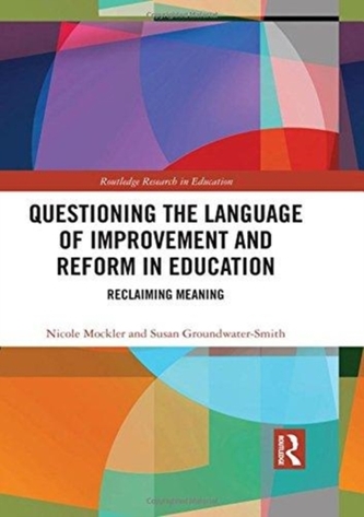 Questioning the Language of Improvement and Reform in Education