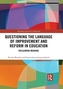 Questioning the Language of Improvement and Reform in Education