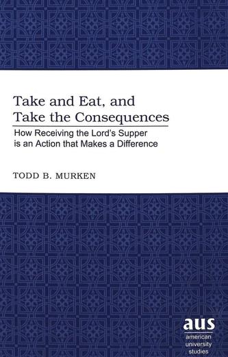 Take and Eat, and Take the Consequences