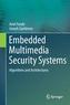 Embedded Multimedia Security Systems