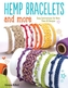 Hemp Bracelets and More