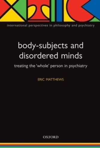 Body-Subjects and Disordered Minds