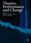 Theatre, Performance and Change
