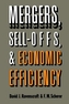 Mergers, Sell-Offs, and Economic Efficiency