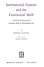 International Custom and the Continental Shelf