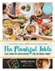 Plantiful Table: Easy, From-the-Earth Recipes for the Whole Family