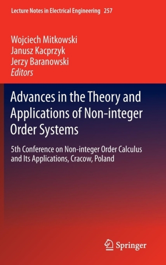 Advances in the Theory and Applications of Non-integer Order Systems