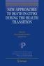 New Approaches to Death in Cities during the Health Transition