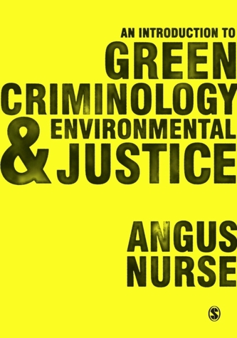 An Introduction to Green Criminology and Environmental Justice
