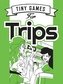 Tiny Games for Trips