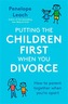 Putting the Children First When You Divorce