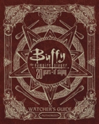 Buffy The Vampire Slayer 20 Years of Slaying