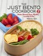 The Just Bento Cookbook 2